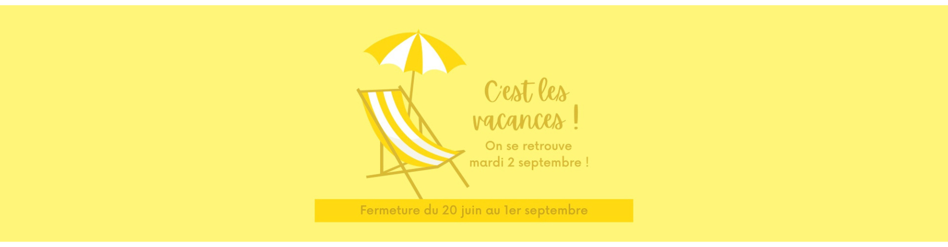 Bureaux fermés pour l’été