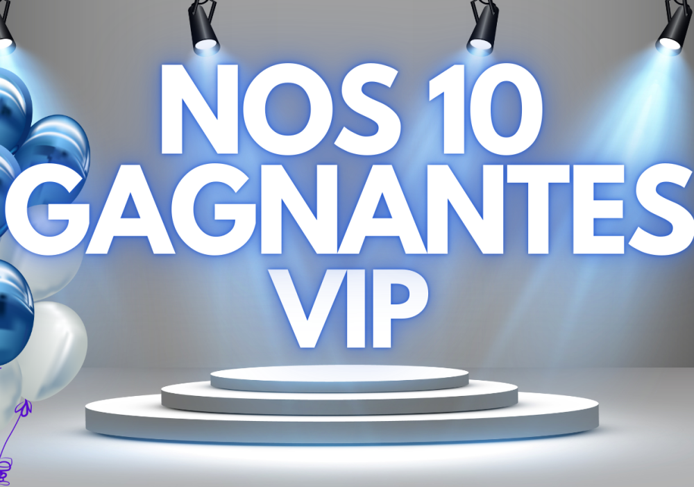F&eacute;licitations aux 10 gagnantes concours VIP